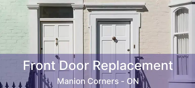  Front Door Replacement Manion Corners - ON