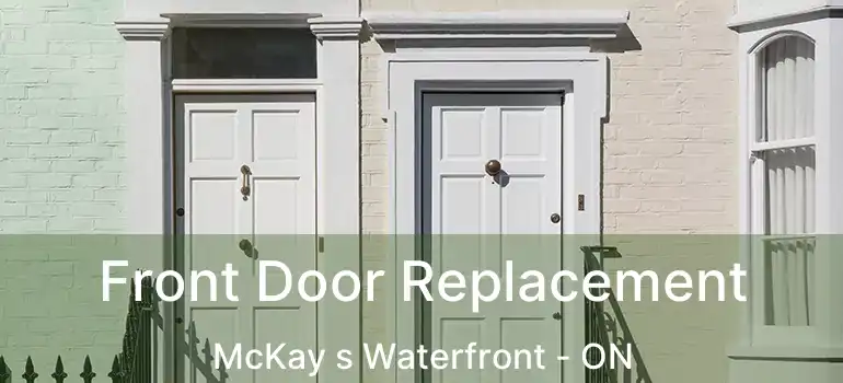  Front Door Replacement McKay s Waterfront - ON