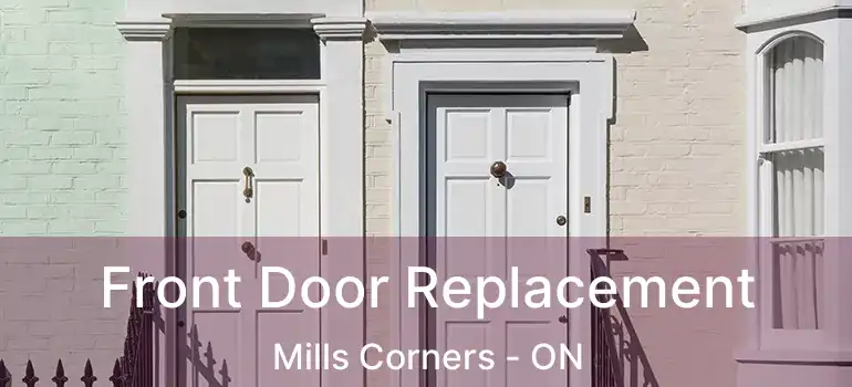  Front Door Replacement Mills Corners - ON