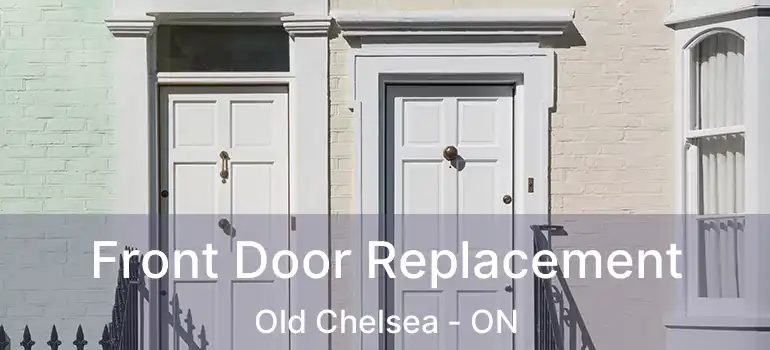  Front Door Replacement Old Chelsea - ON