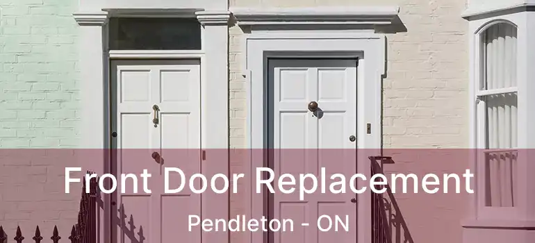  Front Door Replacement Pendleton - ON