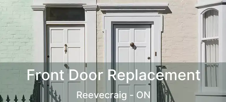  Front Door Replacement Reevecraig - ON