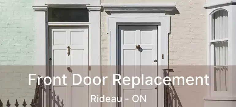  Front Door Replacement Rideau - ON