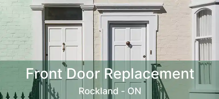  Front Door Replacement Rockland - ON