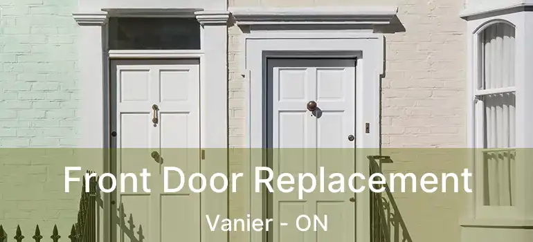  Front Door Replacement Vanier - ON