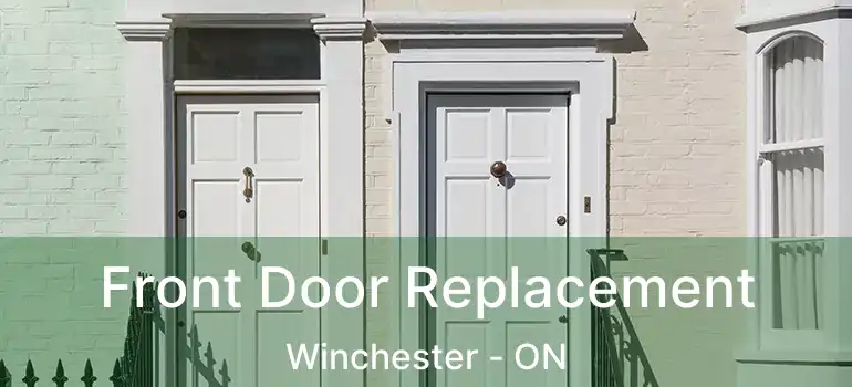  Front Door Replacement Winchester - ON