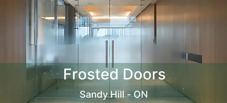  Frosted Doors Sandy Hill - ON