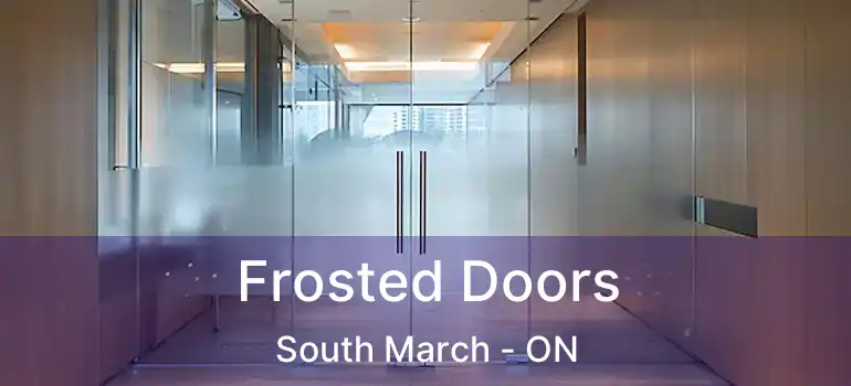  Frosted Doors South March - ON