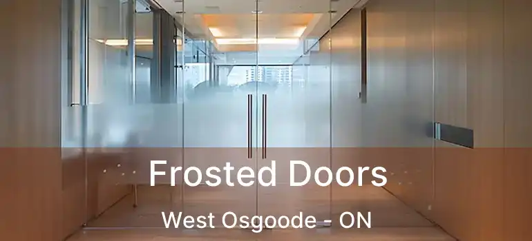  Frosted Doors West Osgoode - ON