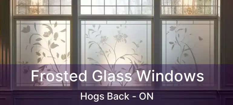  Frosted Glass Windows Hogs Back - ON