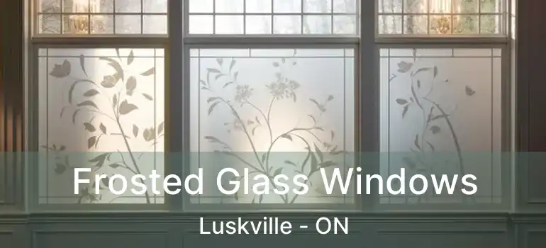  Frosted Glass Windows Luskville - ON