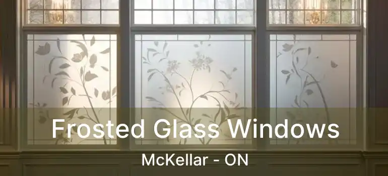  Frosted Glass Windows McKellar - ON