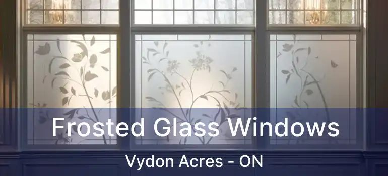  Frosted Glass Windows Vydon Acres - ON