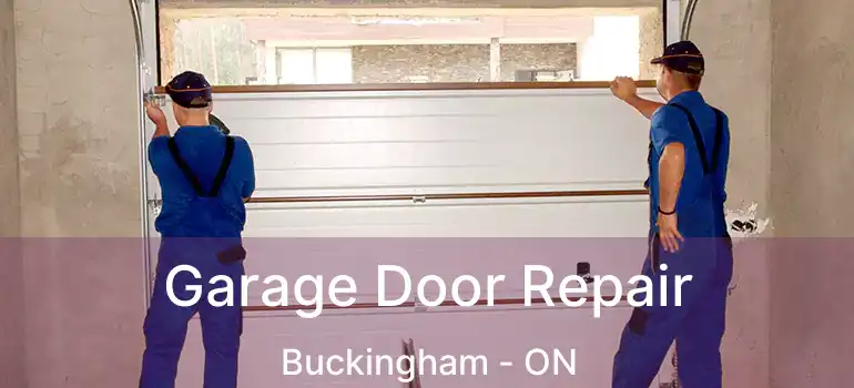  Garage Door Repair Buckingham - ON