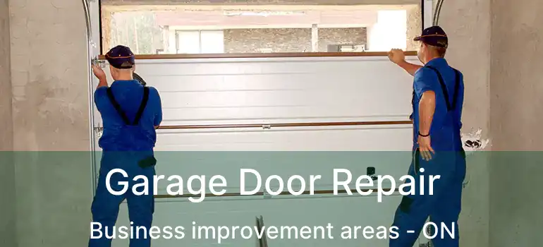  Garage Door Repair Business improvement areas - ON