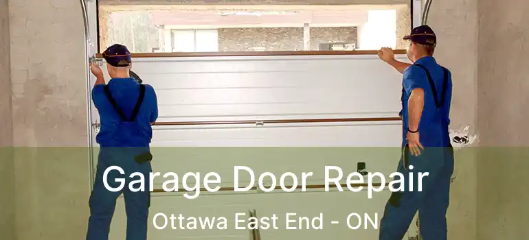  Garage Door Repair Ottawa East End - ON