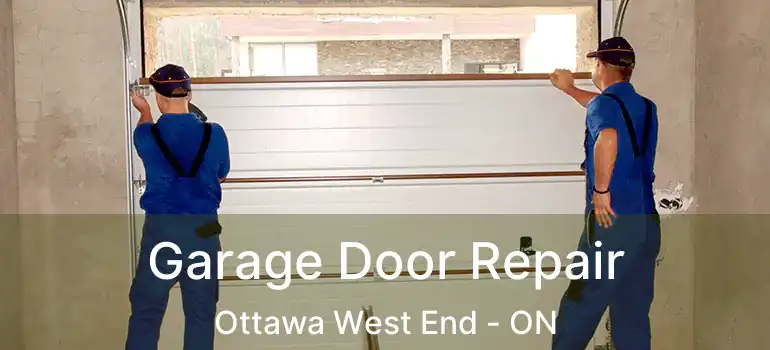  Garage Door Repair Ottawa West End - ON