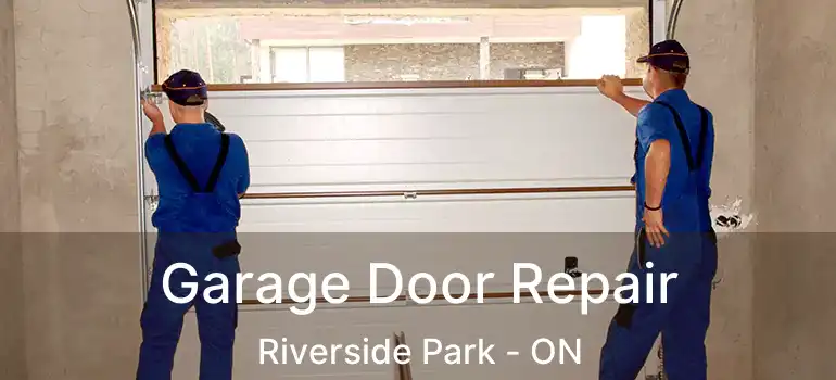  Garage Door Repair Riverside Park - ON