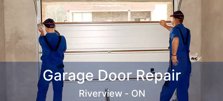  Garage Door Repair Riverview - ON