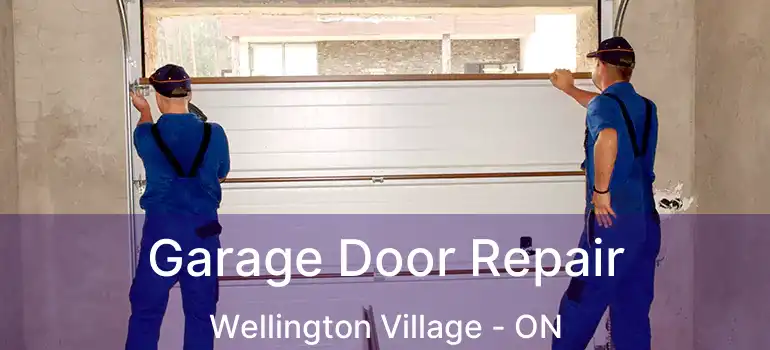  Garage Door Repair Wellington Village - ON