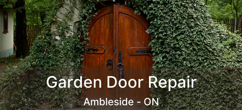  Garden Door Repair Ambleside - ON