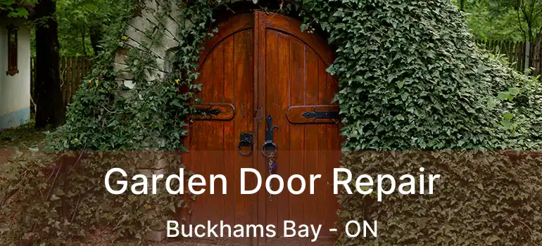  Garden Door Repair Buckhams Bay - ON