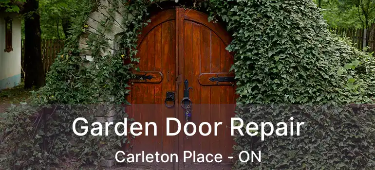  Garden Door Repair Carleton Place - ON