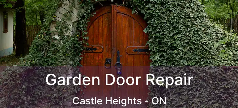  Garden Door Repair Castle Heights - ON