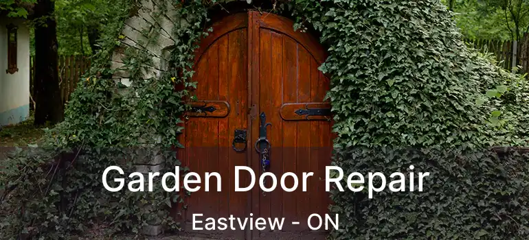  Garden Door Repair Eastview - ON