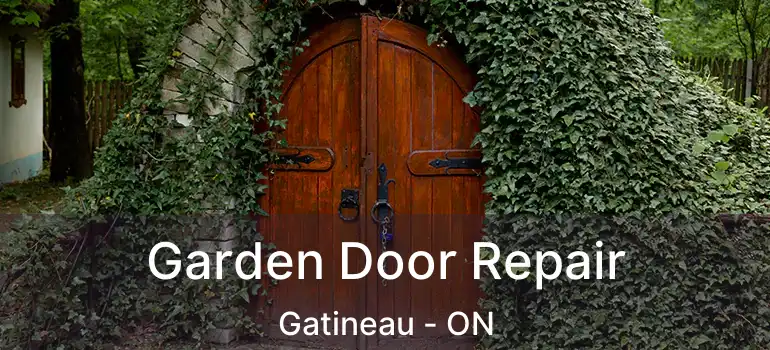  Garden Door Repair Gatineau - ON