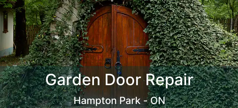  Garden Door Repair Hampton Park - ON