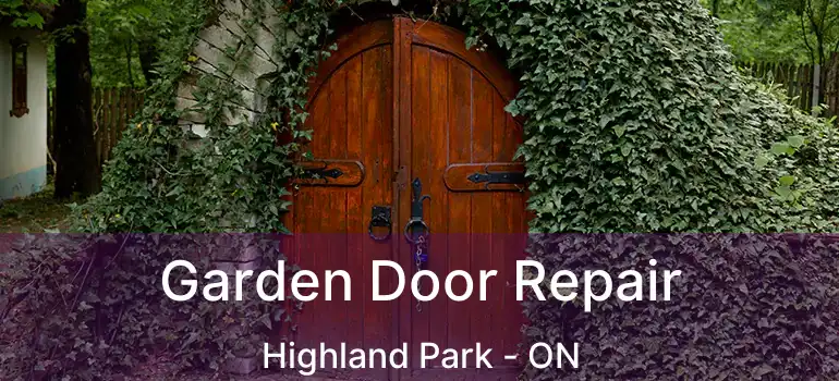  Garden Door Repair Highland Park - ON