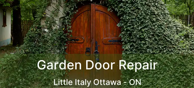  Garden Door Repair Little Italy Ottawa - ON