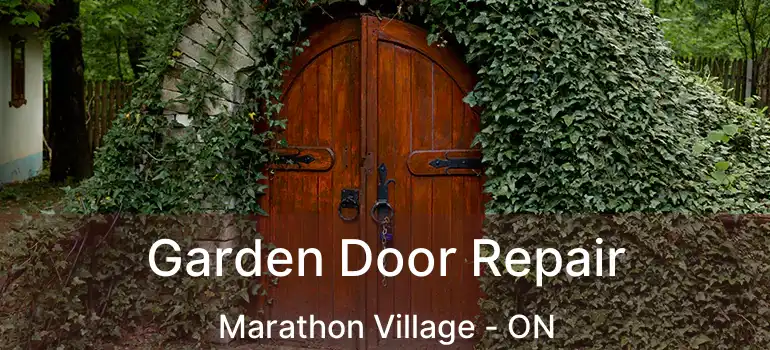  Garden Door Repair Marathon Village - ON