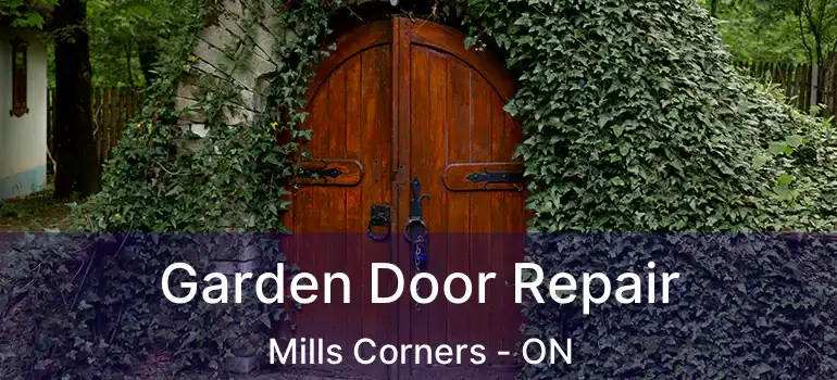  Garden Door Repair Mills Corners - ON