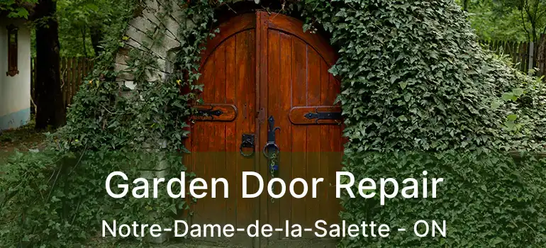  Garden Door Repair Notre-Dame-de-la-Salette - ON