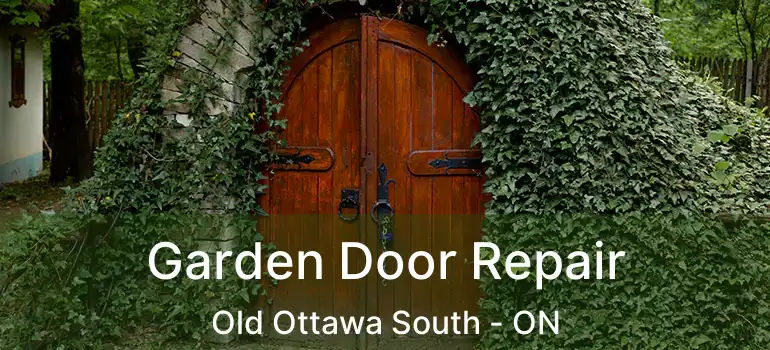  Garden Door Repair Old Ottawa South - ON