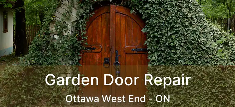  Garden Door Repair Ottawa West End - ON