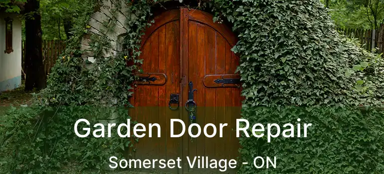  Garden Door Repair Somerset Village - ON