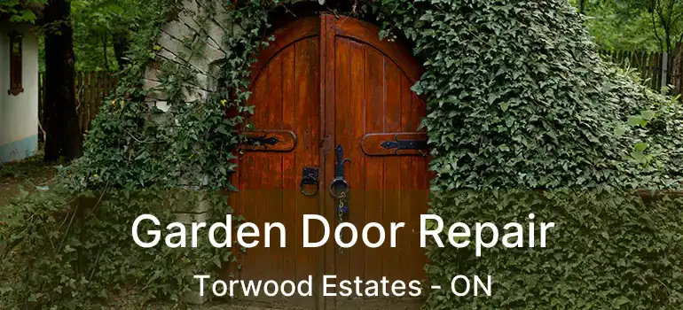  Garden Door Repair Torwood Estates - ON