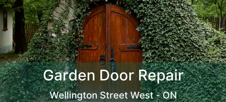  Garden Door Repair Wellington Street West - ON