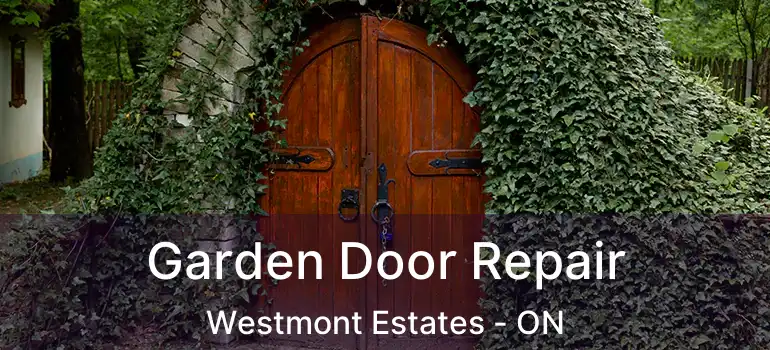  Garden Door Repair Westmont Estates - ON