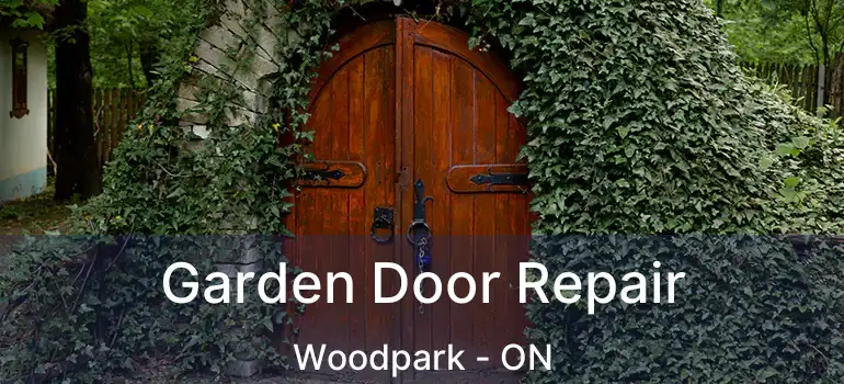  Garden Door Repair Woodpark - ON