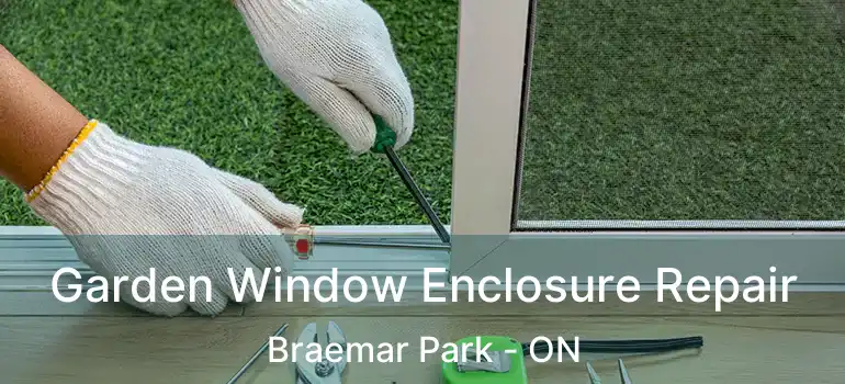  Garden Window Enclosure Repair Braemar Park - ON