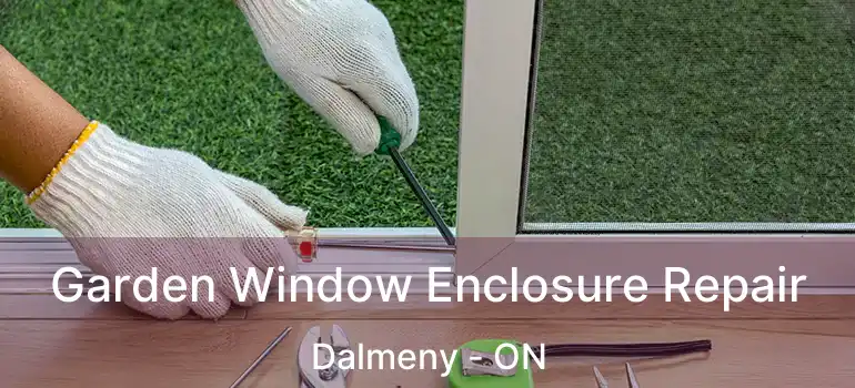  Garden Window Enclosure Repair Dalmeny - ON