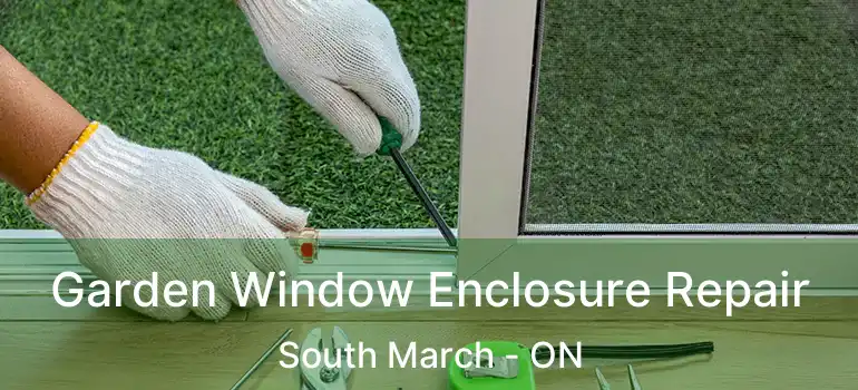  Garden Window Enclosure Repair South March - ON