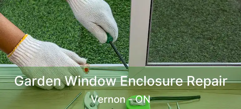  Garden Window Enclosure Repair Vernon - ON