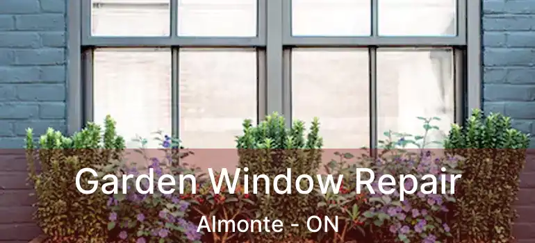  Garden Window Repair Almonte - ON