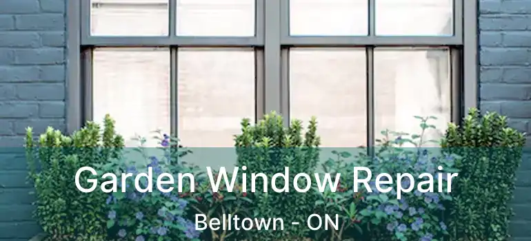  Garden Window Repair Belltown - ON