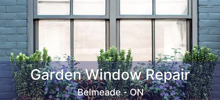  Garden Window Repair Belmeade - ON